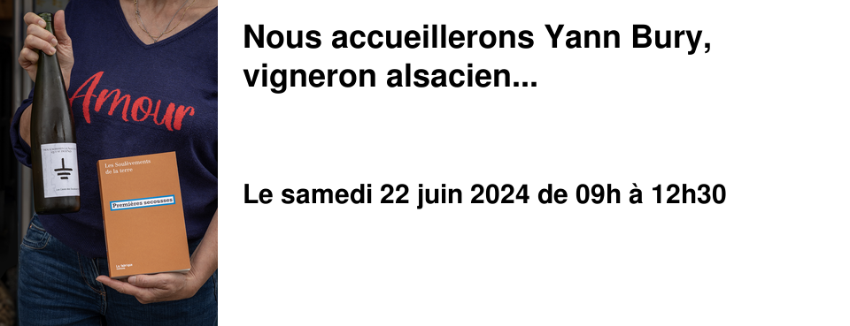Nous accueillerons Yann Bury, vigneron alsacien...