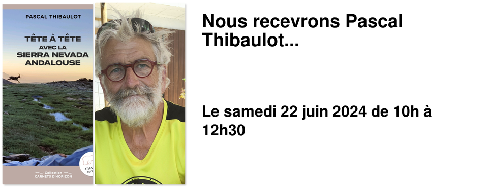 Nous recevrons Pascal Thibaulot...