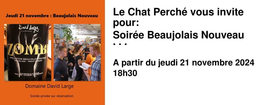 Le Chat Perch� vous invite pour: Soir�e Beaujolais Nouveau Jeudi 21 novembre