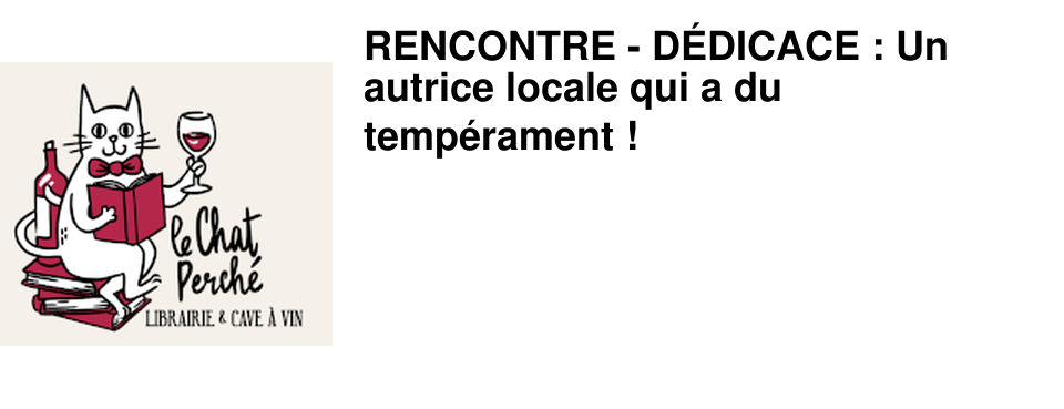 RENCONTRE - D�DICACE : Un autrice locale qui a du temp�rament !