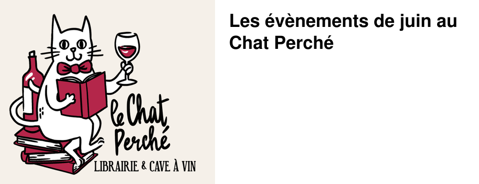 Les �v�nements de juin au Chat Perch�