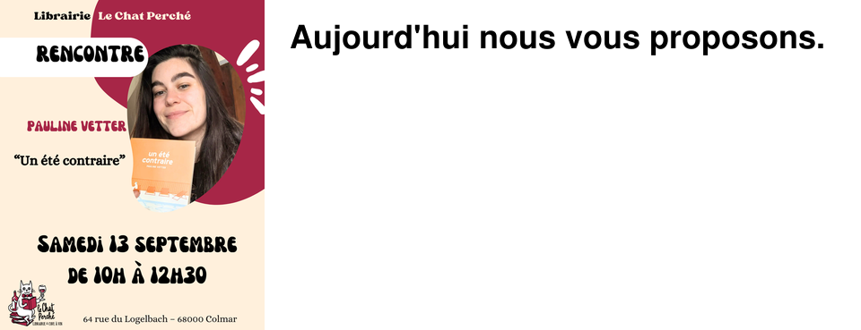 Aujourd'hui nous vous proposons.