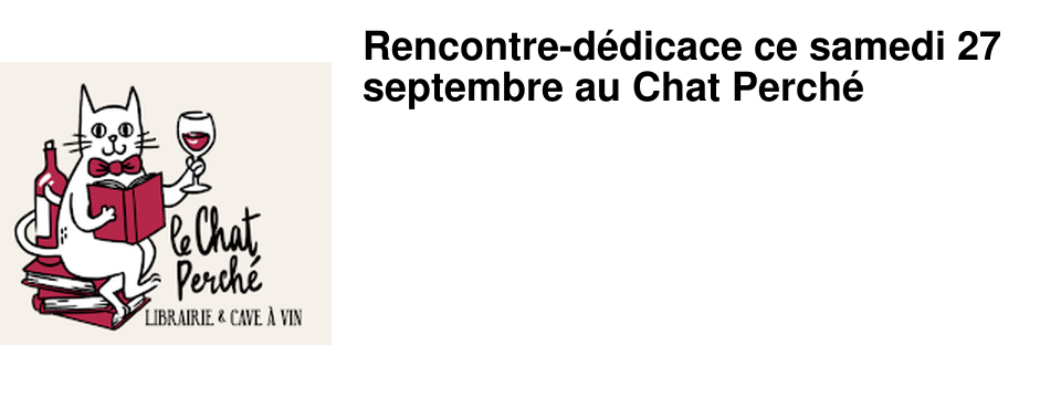 Rencontre-d�dicace ce samedi 27 septembre au Chat Perch�