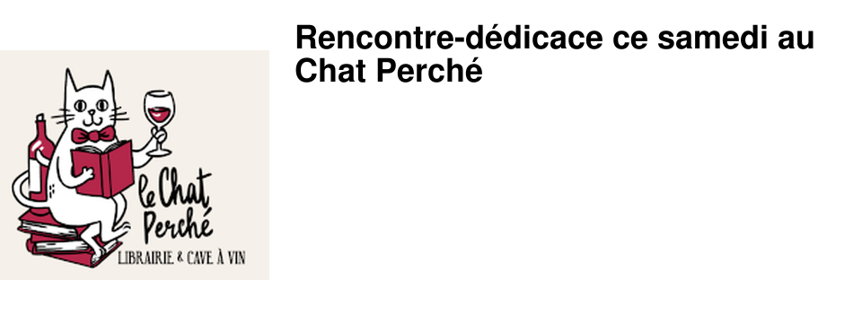 Rencontre-d�dicace ce samedi au Chat Perch�