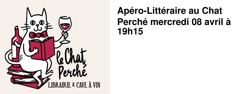 Ap�ro-Litt�raire au Chat Perch� mercredi 08 avril � 19h15
