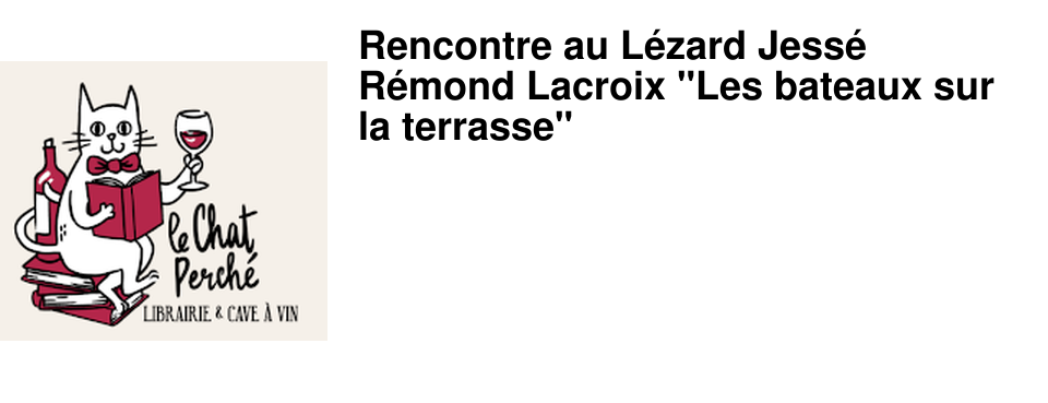 Rencontre au L�zard Jess� R�mond Lacroix "Les bateaux sur la terrasse"