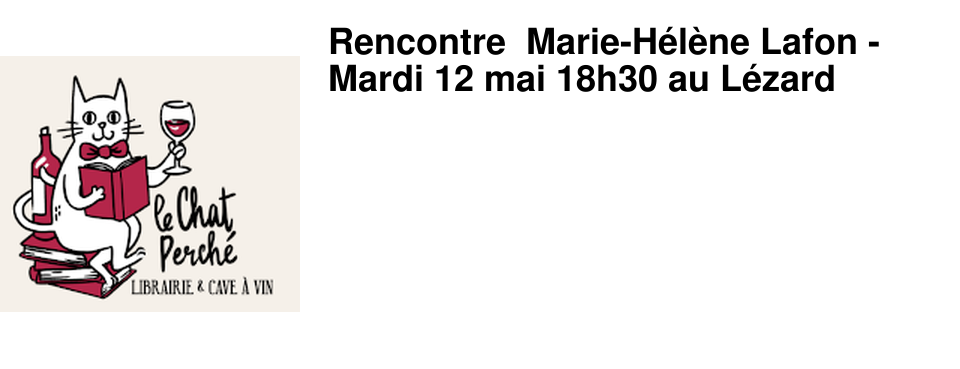 Rencontre Marie-H�l�ne Lafon - Mardi 12 mai 18h30 au L�zard